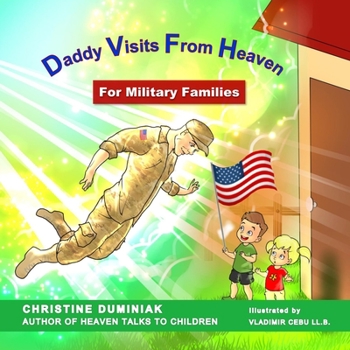 Paperback Daddy Visits From Heaven: For Military Families Book