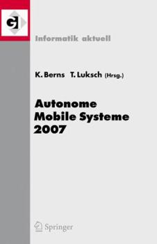Paperback Autonome Mobile Systeme 2007: 20. Fachgespräch Kaiserslautern, 18./19. Oktober 2007 [German] Book