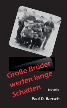 Große Brüder werfen lange Schatten: Novelle