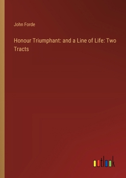 Paperback Honour Triumphant: and a Line of Life: Two Tracts Book