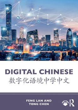 Paperback Digital Chinese: &#25968;&#23383;&#21270;&#35821;&#22659;&#20013;&#23398;&#20013;&#25991; Book