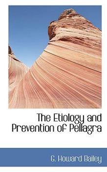 Paperback The Etiology and Prevention of Pellagra Book
