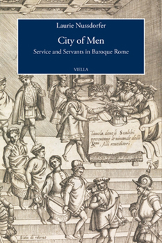 Hardcover City of Men: Service and Servants in Baroque Rome Book