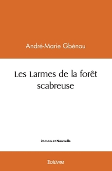 Paperback Les Larmes de la forêt scabreuse [French] Book