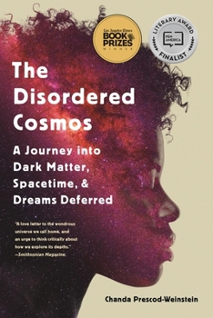Paperback The Disordered Cosmos: A Journey Into Dark Matter, Spacetime, and Dreams Deferred Book