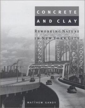 Hardcover Concrete and Clay: Reworking Nature in New York City Book