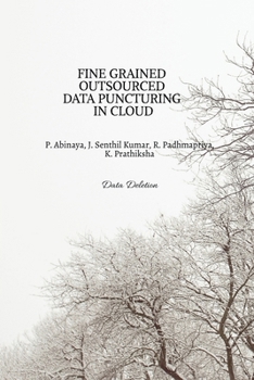 Paperback Fine Grained Outsourced Data Puncturing in Cloud: Data Deletion Book