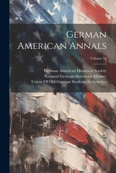 Paperback German American Annals; Volume 16 Book