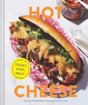 Hardcover Hot Cheese: Over 50 Gooey, Oozy, Melty Recipes Book