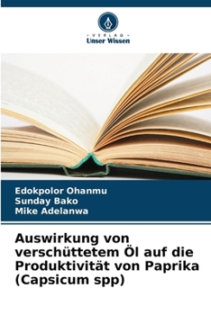 Paperback Auswirkung von verschüttetem Öl auf die Produktivität von Paprika (Capsicum spp) [German] Book