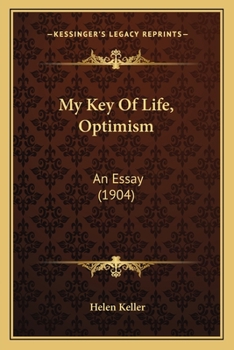 Paperback My Key Of Life, Optimism: An Essay (1904) Book
