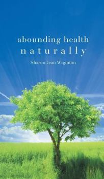 Hardcover Abounding Health Naturally Book