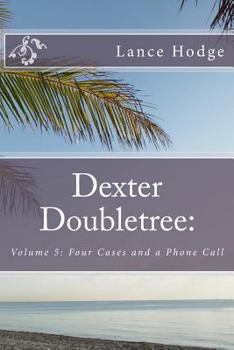 Paperback Dexter Doubletree: Four Cases and a Phone Call Book