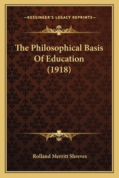 Paperback The Philosophical Basis Of Education (1918) Book