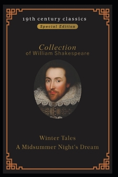 The Collection of William Shakespeare: A Winter's Tale & A Midsummer Night (19th century classics illustrated edition)