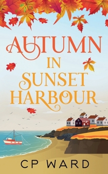 Autumn in Sunset Harbour (The Warm Days of Autumn)