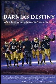 Darnia's Destiny: A Spiritual Journey To Awaken Your Dreams - Book #3 of the Darnia Series