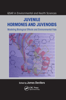Paperback Juvenile Hormones and Juvenoids: Modeling Biological Effects and Environmental Fate Book