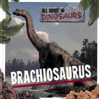 Hardcover All About Dinosaurs Brachiosaurus Book