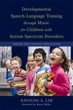 Paperback Developmental Speech-Language Training Through Music for Children with Autism Spectrum Disorders: Theory and Clinical Application Book