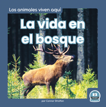 La vida en el bosque pluvial (Life in the Rain Forest) (Los Animales Viven Aquí (Animals Live Here))