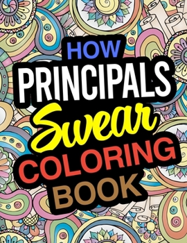 Paperback How Principals Swear Coloring Book: A Coloring Book For School Administrators Book