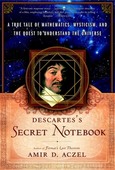 Paperback Descartes' Secret Notebook: A True Tale of Mathematics, Mysticism, and the Quest to Understand the Universe Book