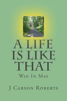 Paperback A Life Is Like That: Win In May Book