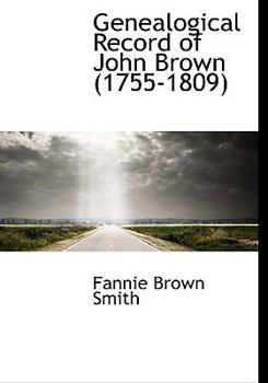 Paperback Genealogical Record of John Brown 1755-1809 Book