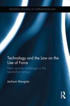 Paperback Technology and the Law on the Use of Force: New Security Challenges in the Twenty-First Century Book