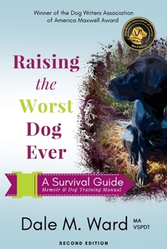 Paperback Raising the Worst Dog Ever: A Survival Guide Book