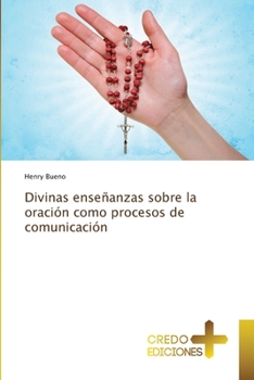 Paperback Divinas enseñanzas sobre la oración como procesos de comunicación [Spanish] Book