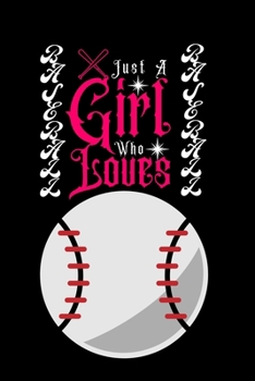 Paperback Just A Girl Who Loves Baseball: Best Gift for Dog Lovers Girl, 6x9 inch 100 Pages Christmas & Birthday Gift / Journal / Notebook / Diary Book