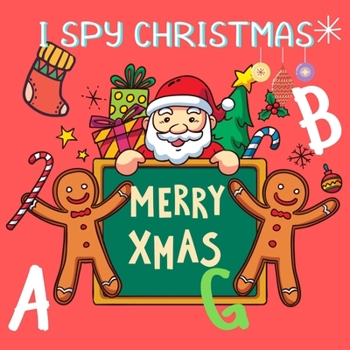 Paperback I Spy Christmas: A Fun Guessing Game Book for Kids Age 2-5 Years Old Book