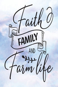 Paperback Daily Gratitude Journal: Faith Family And Farm Life - Daily and Weekly Reflection - Positive Mindset Notebook - Cultivate Happiness Diary Book