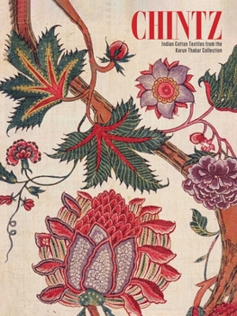 Hardcover Chintz: Indian Cotton Textiles from the Karun Thakar Collection Book