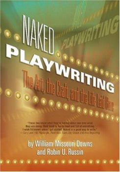 Paperback Naked Playwriting: The Art, the Craft, and the Life Laid Bare Book