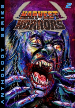 Harvest of Horrors - Volume 2 - Book #2 of the Harvest of Horrors