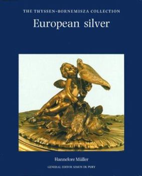 Hardcover European Silver: The Thyssen-Bornemisza Collection Book