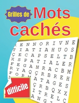 Paperback Grilles de mots cachés difficile: stimulez votre cerveau en vous amusant avec des mots mêlés [French] Book