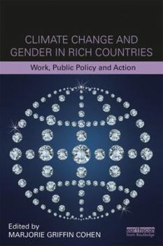 Paperback Climate Change and Gender in Rich Countries: Work, public policy and action Book