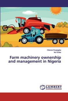 Paperback Farm machinery ownership and management in Nigeria Book