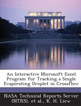 Paperback An Interactive Microsoft Excel Program for Tracking a Single Evaporating Droplet in Crossflow Book