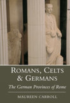 Paperback Romans, Celts & Germans: The German Provinces of Rome Book