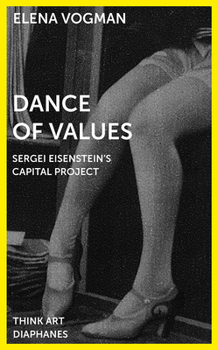 Paperback Dance of Values: Sergei Eisenstein's Capital Project Book