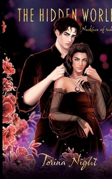 The Hidden World. Necklace of rubies: Jones and I have been dating for a year now. But one day a tragedy happens to him - he passes away. It shocks me ... I meet him on the street alive and well. How