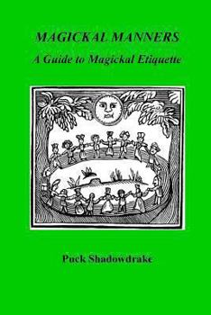 Paperback Magickal Manners: Guide to Magickal Etiquette Book