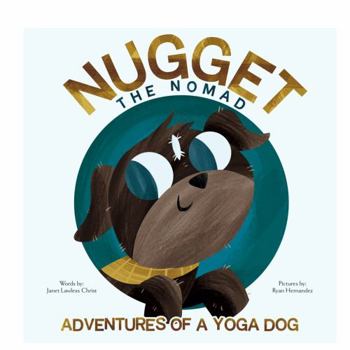Paperback Nugget the Nomad - Adventures of a Yoga Dog Book