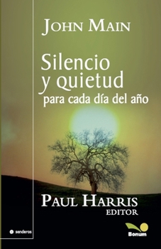 Silencio y quietud para cada dia del ano/ Silence and Peace in Every Season (Spanish Edition)