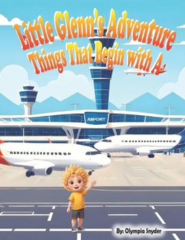 Paperback Little Glenn's Adventure: Things That begins With A Book